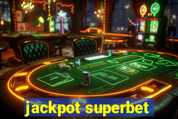 jackpot superbet